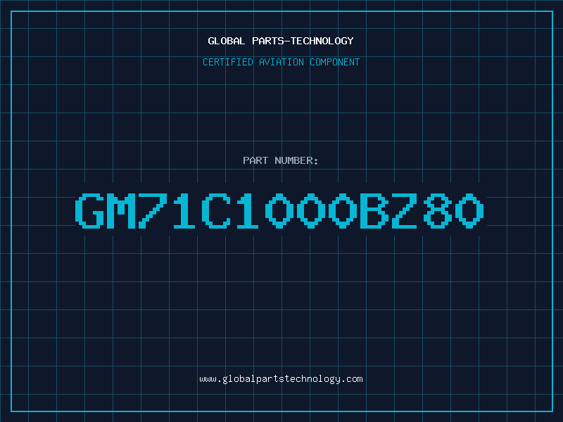 Aviation Part GM71C1000BZ80