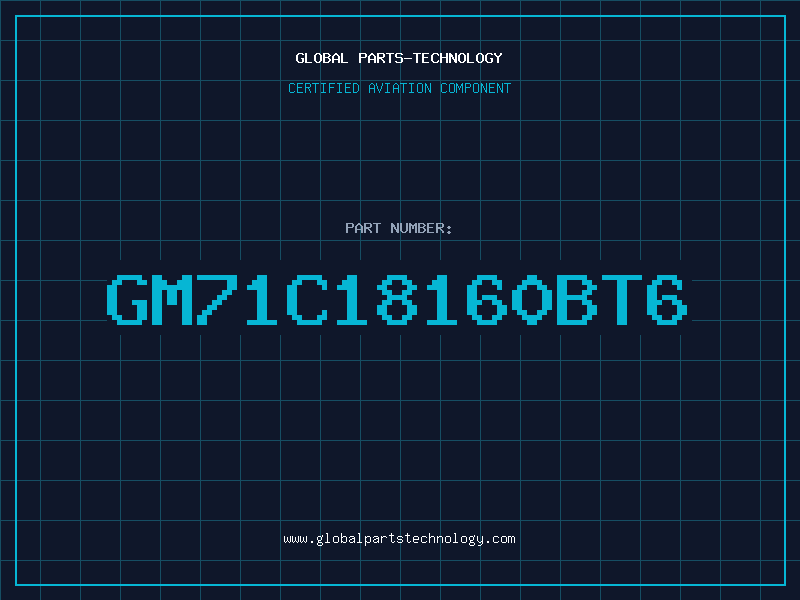 Aviation Part GM71C18160BT6