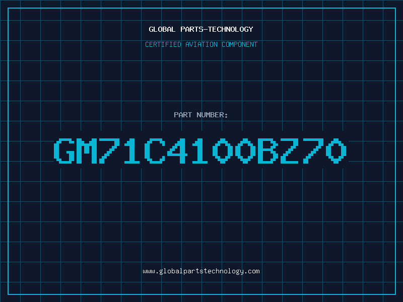 Aviation Part GM71C4100BZ70