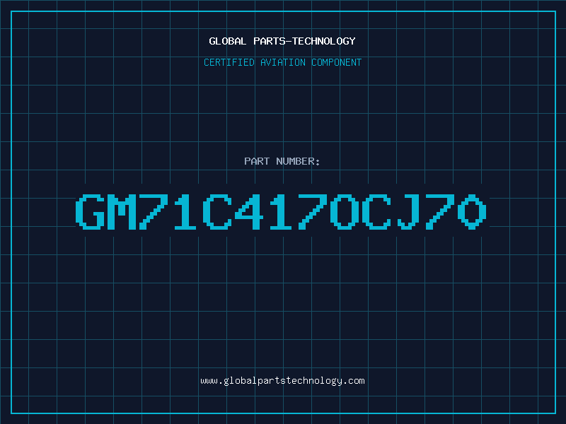 Aviation Part GM71C417OCJ70