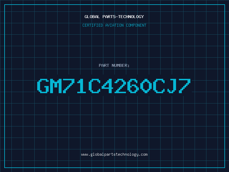 Aviation Part GM71C4260CJ7