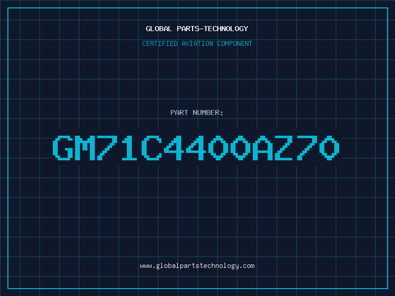 Aviation Part GM71C4400AZ70