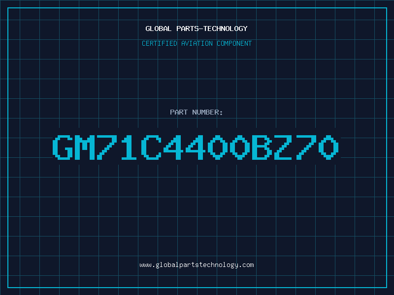Aviation Part GM71C4400BZ70
