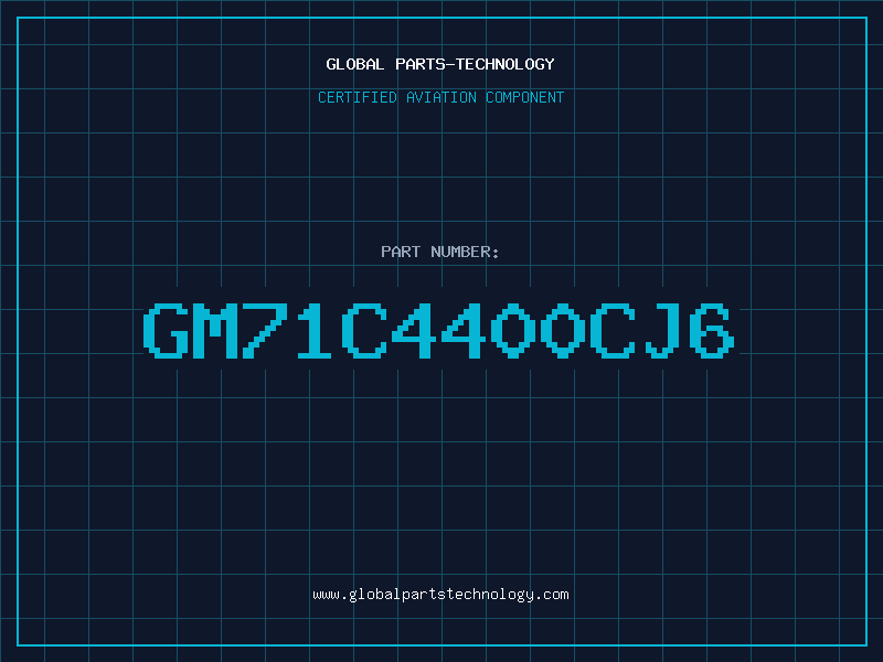 Aviation Part GM71C4400CJ6