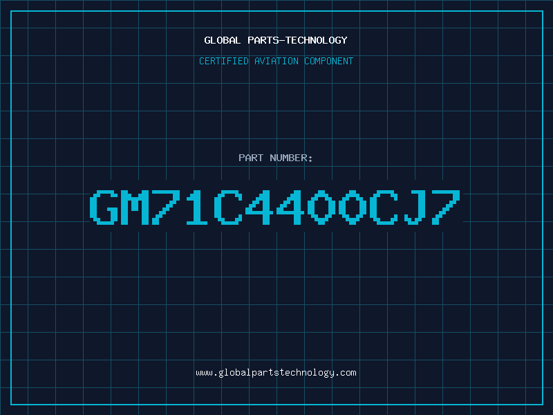 Aviation Part GM71C4400CJ7