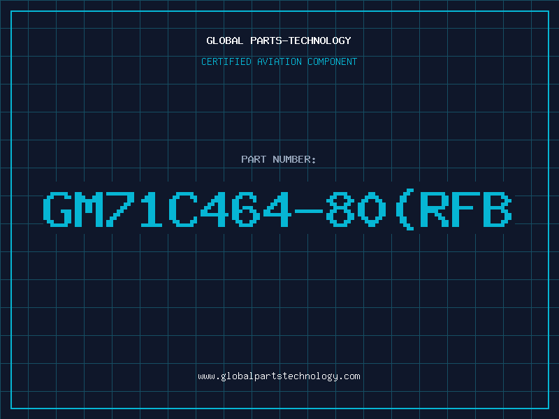 Aviation Part GM71C464-80(RFB