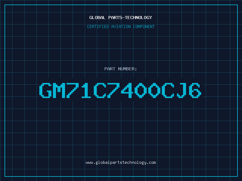 Aviation Part GM71C7400CJ6