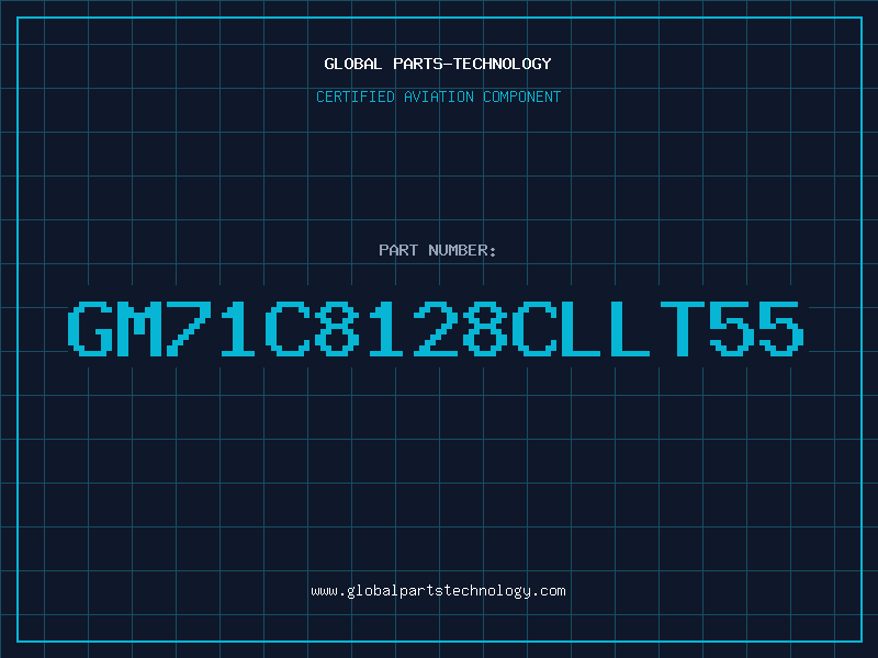 Aviation Part GM71C8128CLLT55