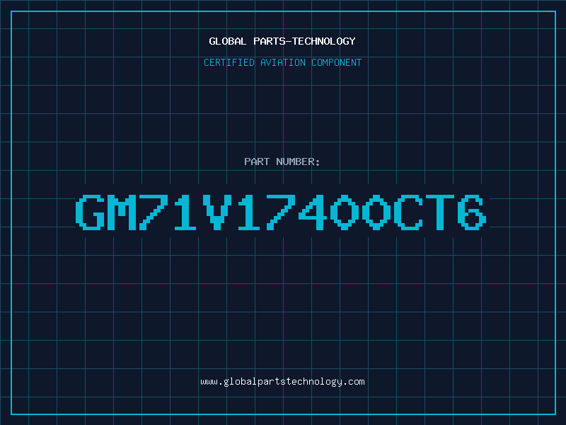 Aviation Part GM71V17400CT6
