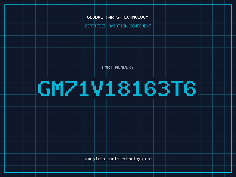 Aviation Part GM71V18163T6