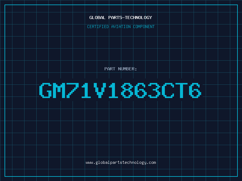 Aviation Part GM71V1863CT6