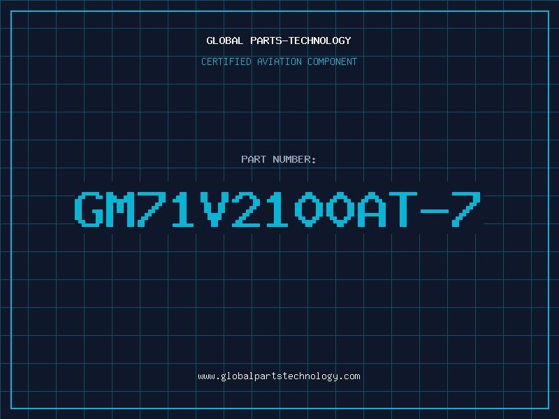 Aviation Part GM71V2100AT-7