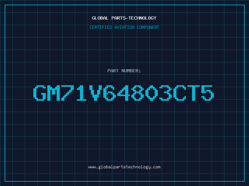 Aviation Part GM71V64803CT5