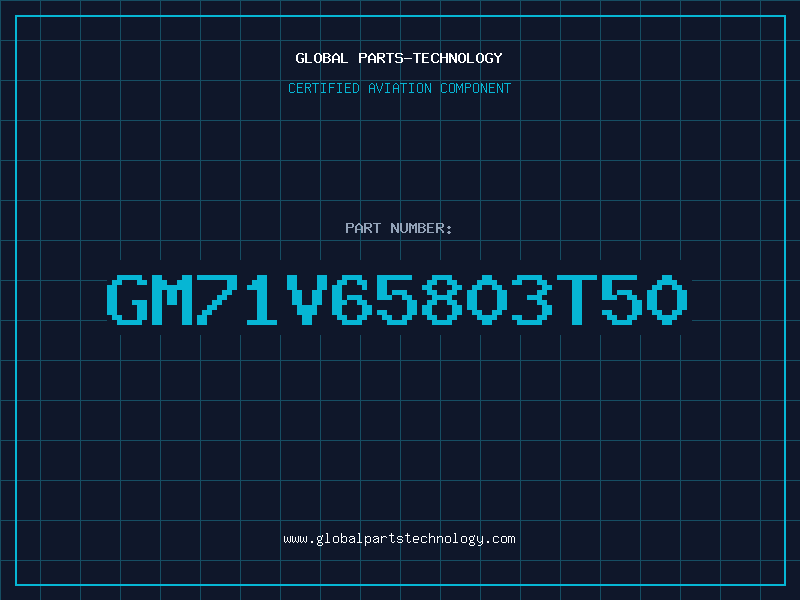 Aviation Part GM71V65803T50