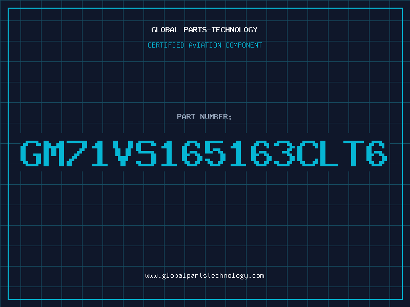 Aviation Part GM71VS165163CLT6