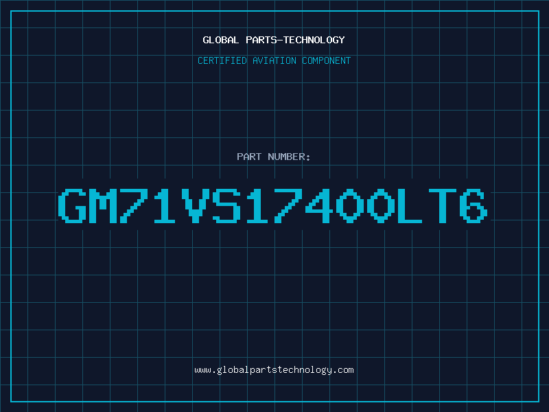 Aviation Part GM71VS17400LT6