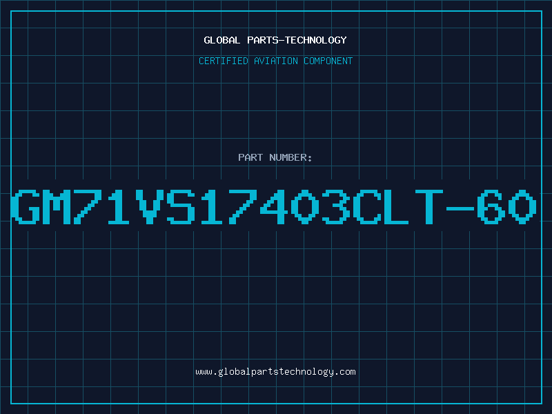 Aviation Part GM71VS17403CLT-60