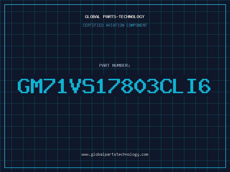 Aviation Part GM71VS17803CLI6