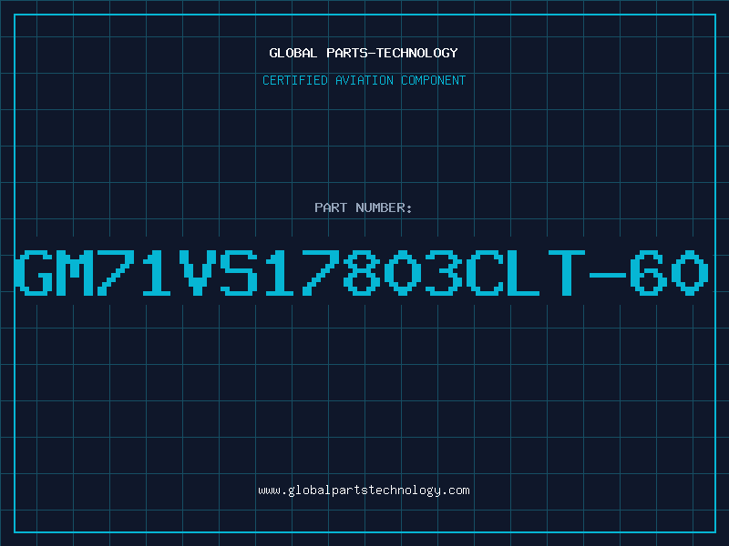 Aviation Part GM71VS17803CLT-60