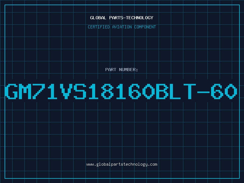Aviation Part GM71VS18160BLT-60