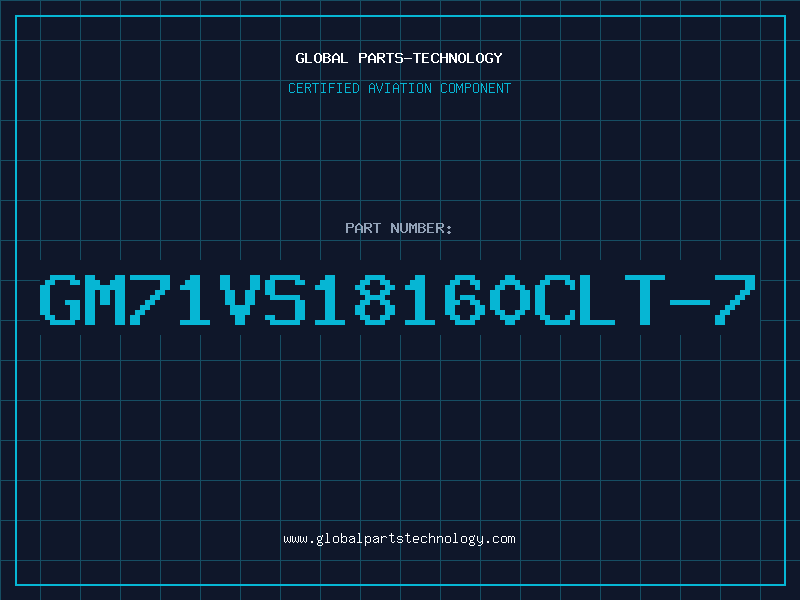 Aviation Part GM71VS18160CLT-7
