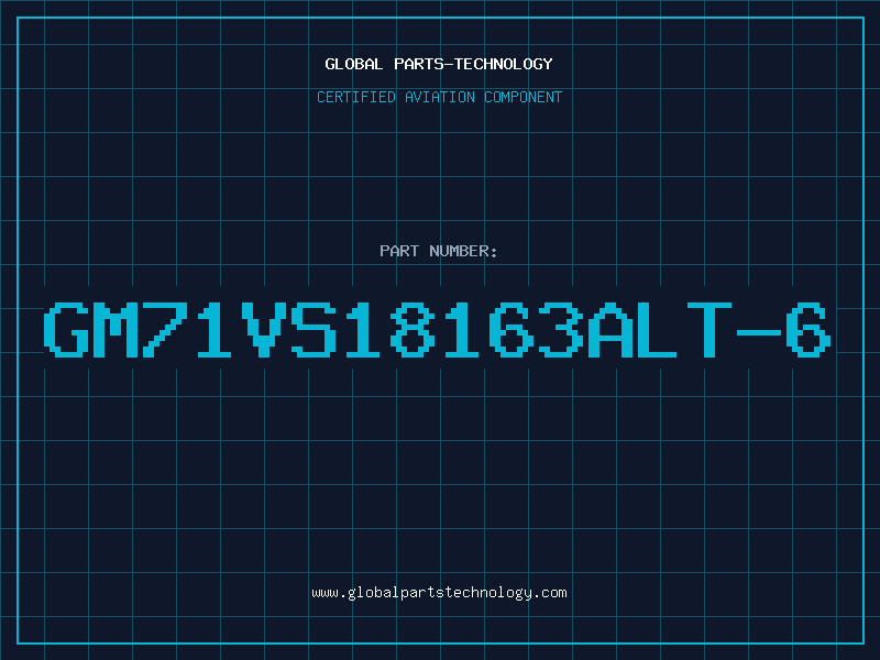 Aviation Part GM71VS18163ALT-6