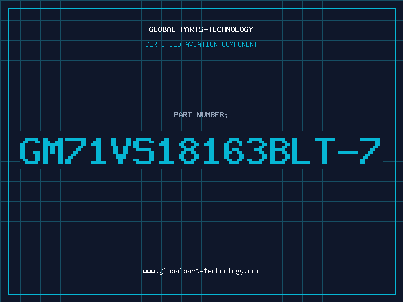 Aviation Part GM71VS18163BLT-7