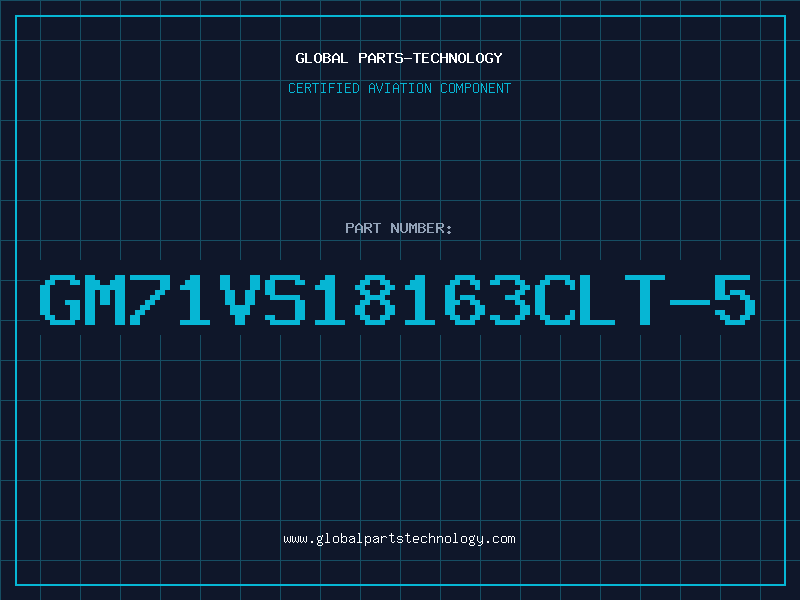 Aviation Part GM71VS18163CLT-5