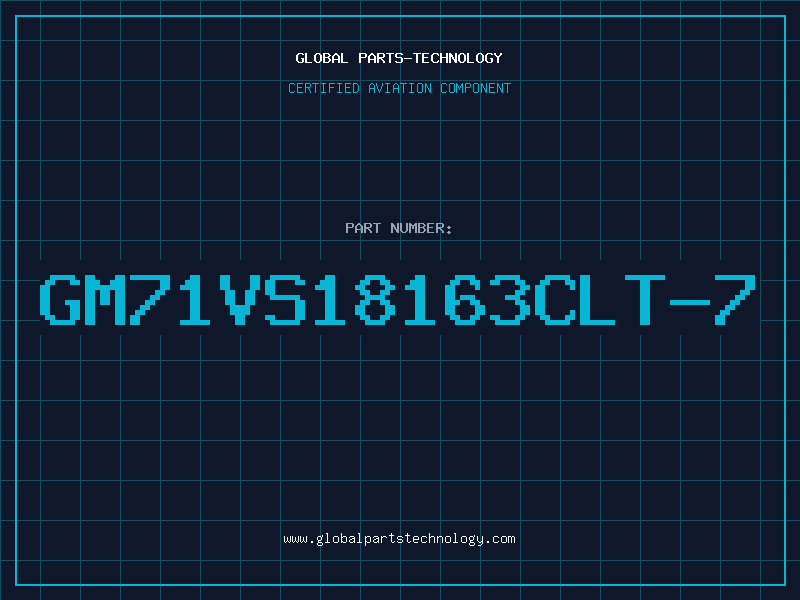 Aviation Part GM71VS18163CLT-7