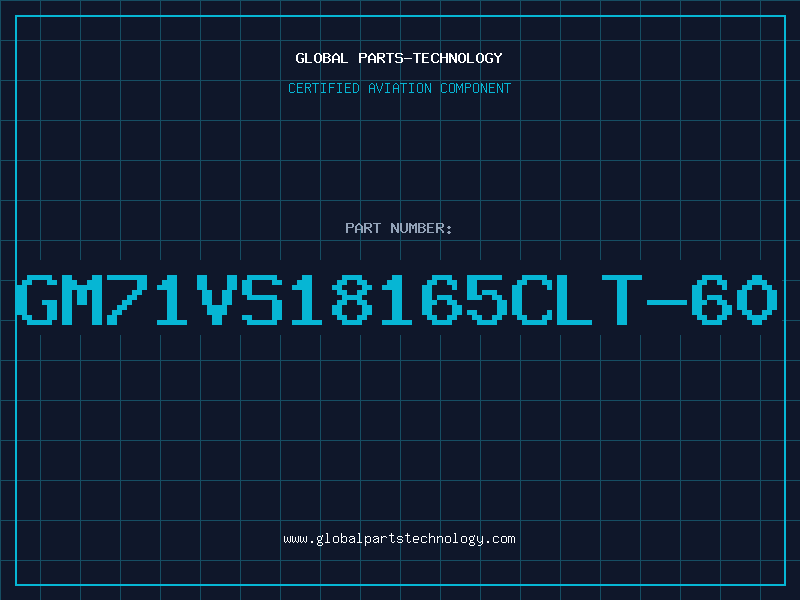Aviation Part GM71VS18165CLT-60