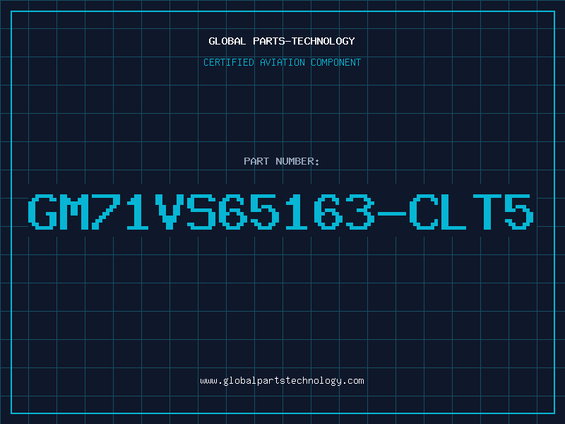 Aviation Part GM71VS65163-CLT5