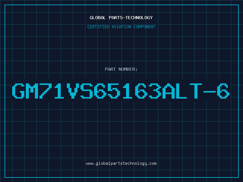Aviation Part GM71VS65163ALT-6
