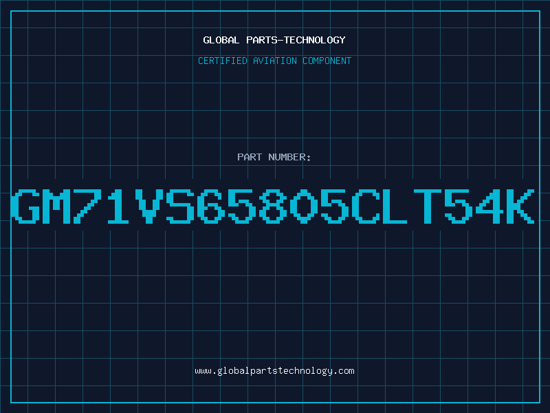 Aviation Part GM71VS65805CLT54K