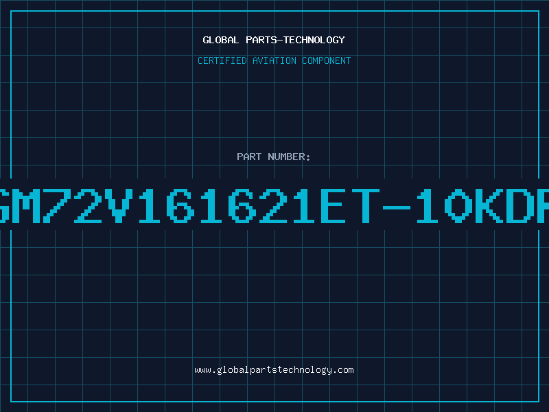 Aviation Part GM72V161621ET-10KDR