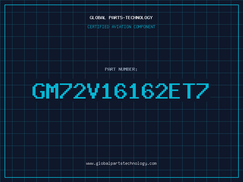 Aviation Part GM72V16162ET7