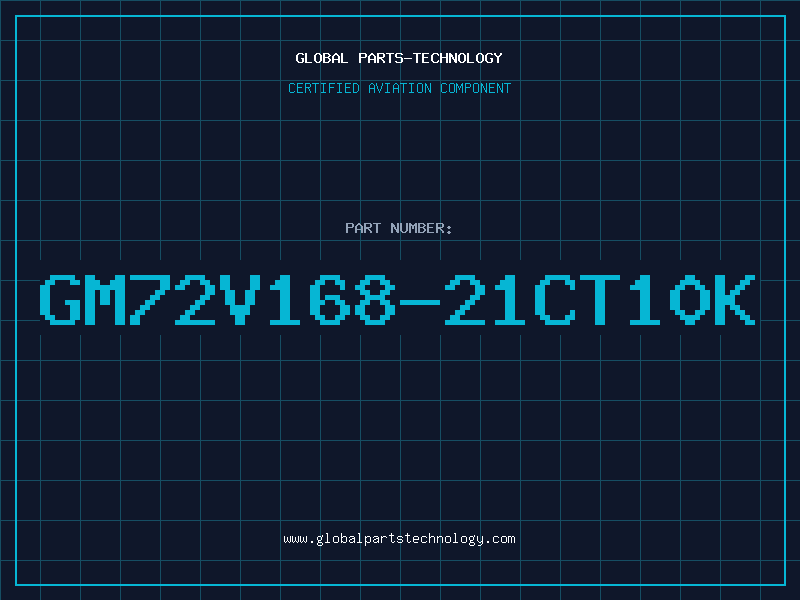 Aviation Part GM72V168-21CT10K