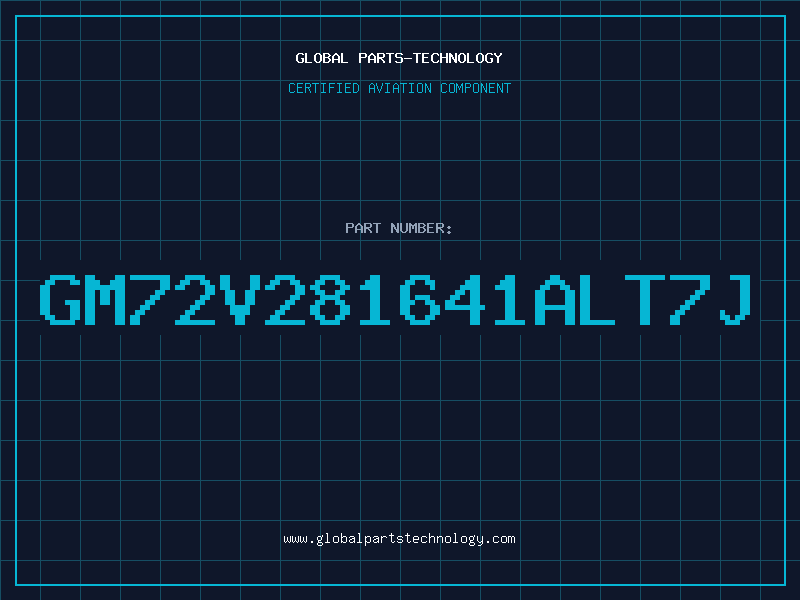 Aviation Part GM72V281641ALT7J