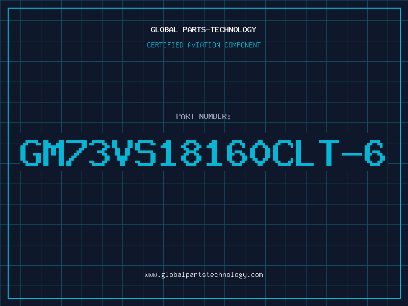 Aviation Part GM73VS18160CLT-6