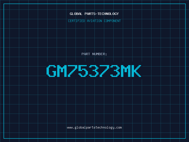 Aviation Part GM75373MK