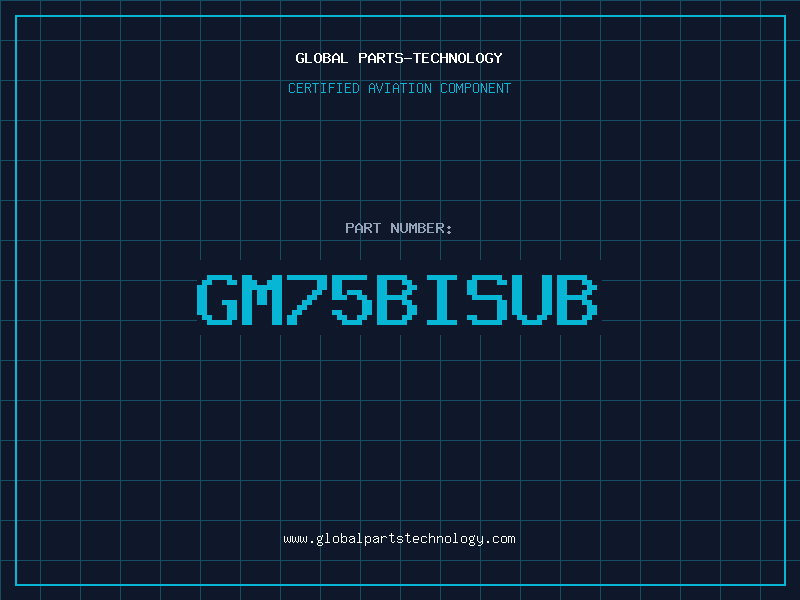 Aviation Part GM75BISUB