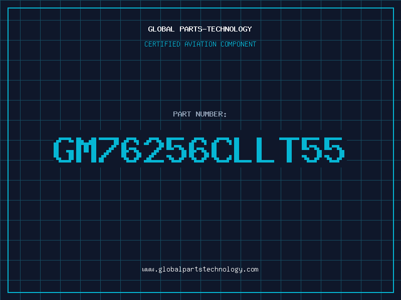 Aviation Part GM76256CLLT55
