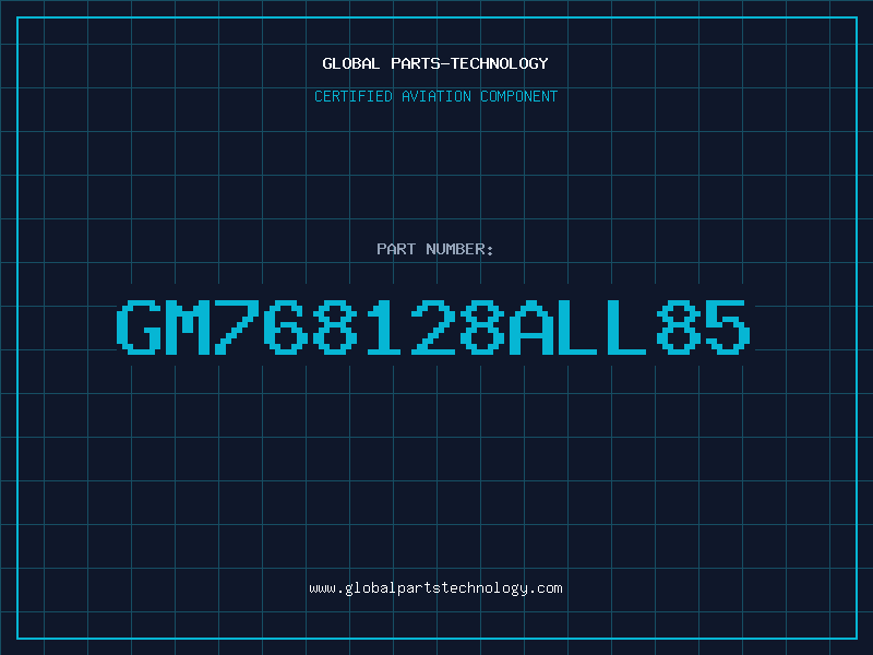 Aviation Part GM768128ALL85