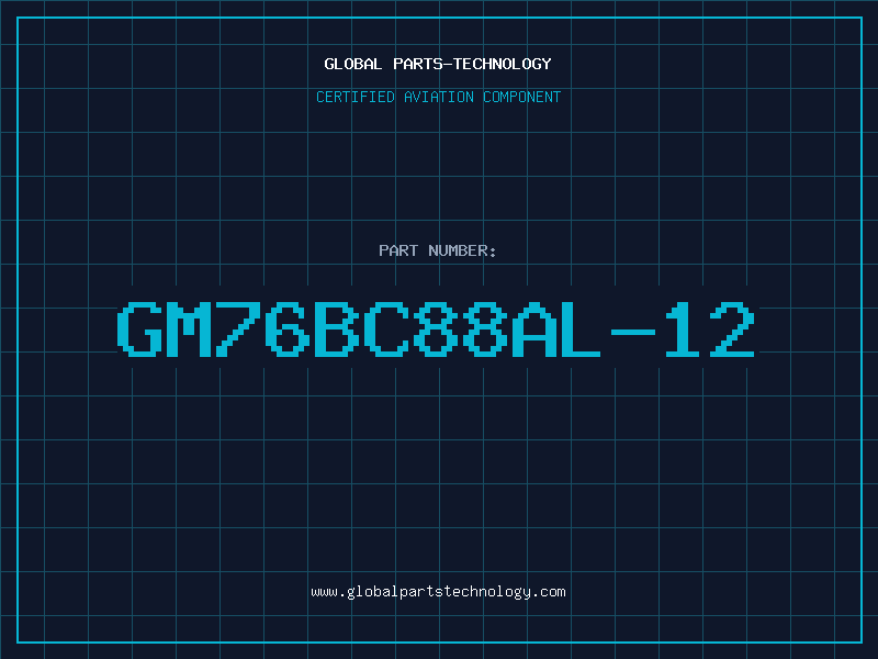 Aviation Part GM76BC88AL-12