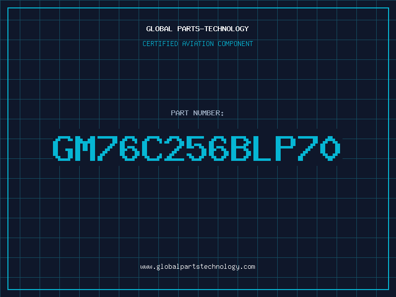 Aviation Part GM76C256BLP70