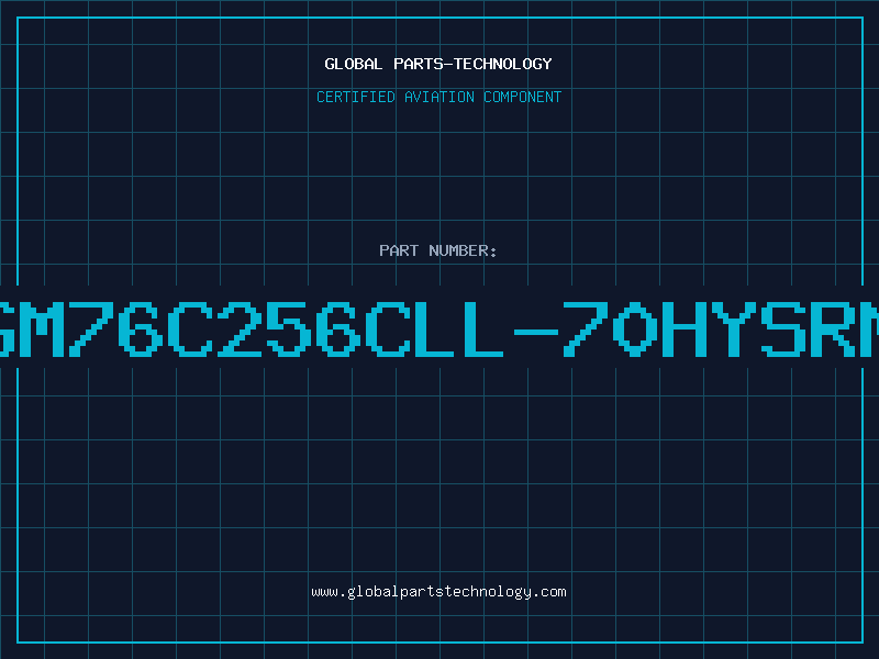 Aviation Part GM76C256CLL-70HYSRM