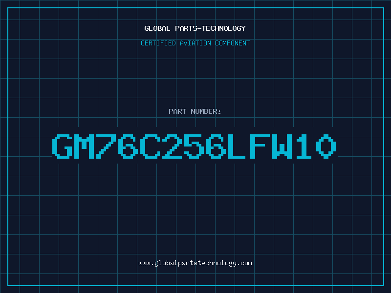 Aviation Part GM76C256LFW10