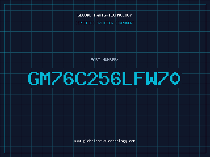 Aviation Part GM76C256LFW70
