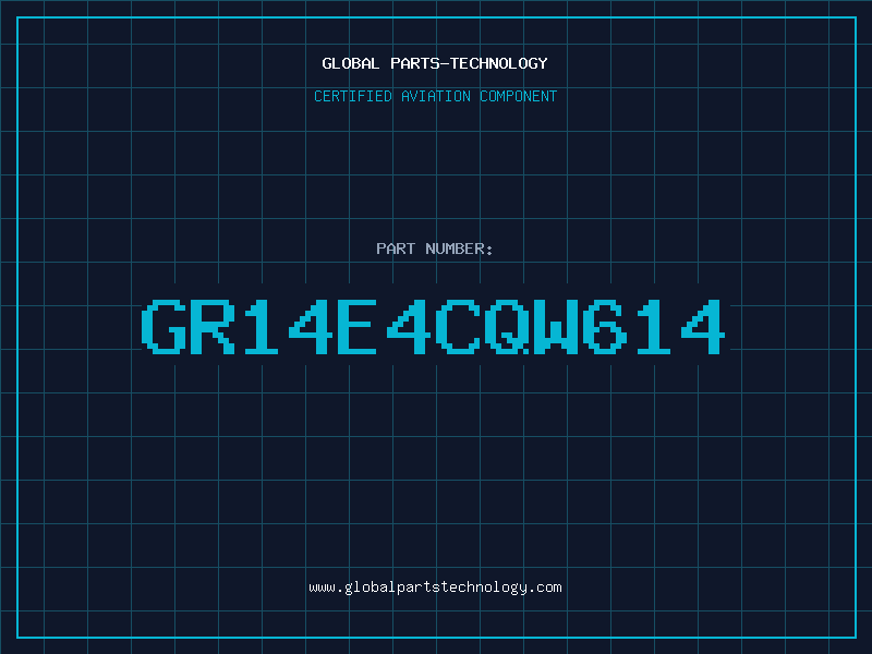 Aviation Part GR14E4CQW614