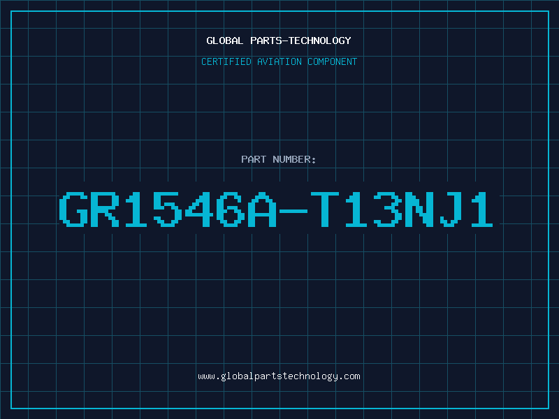 Aviation Part GR1546A-T13NJ1