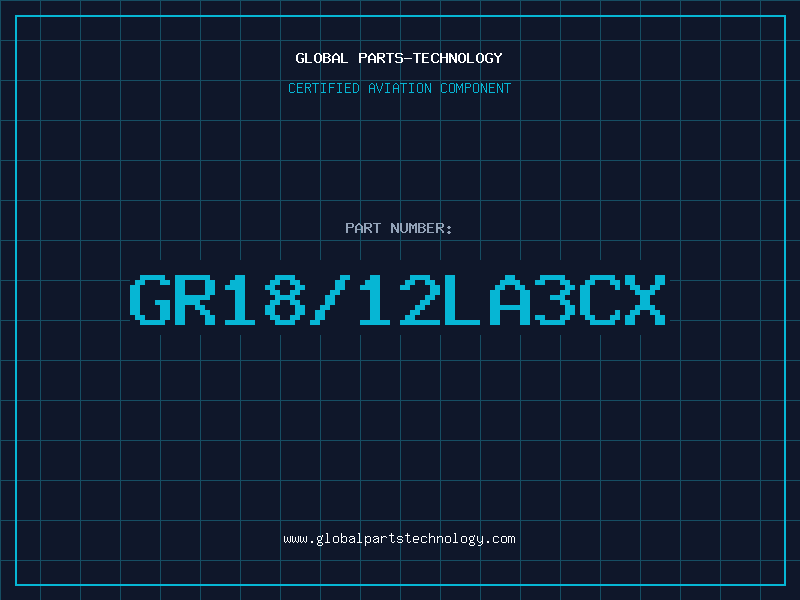Aviation Part GR18/12LA3CX